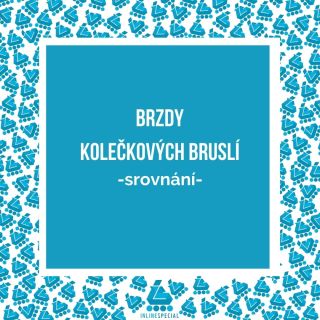 🛑 Brzdy inline bruslí – srovnání a výběr té nejlepší Bezpečné zastavení je stejně důležité jako rychlost a komfort jízdy....